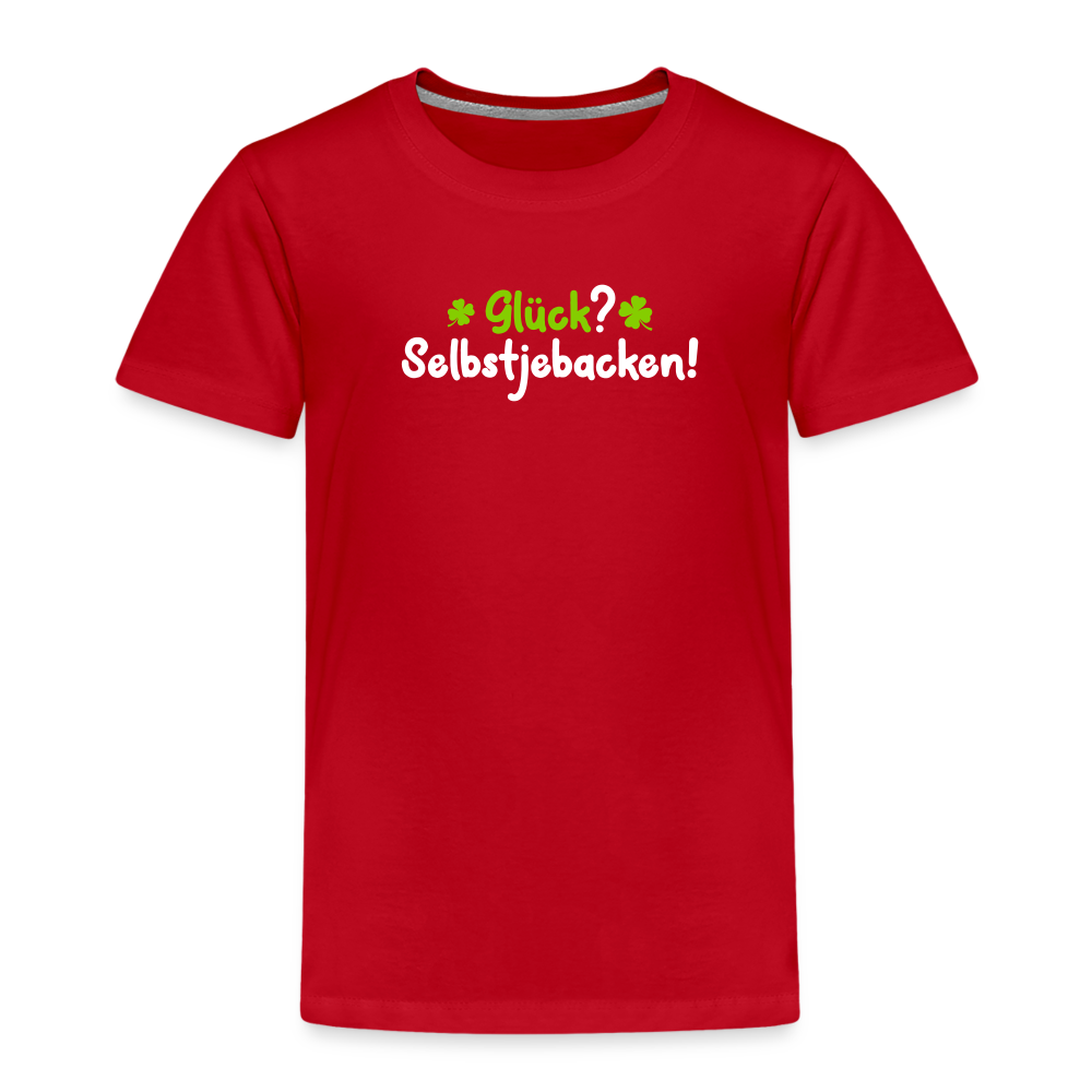 Glück? Selbstjebacken - Kinder Premium T-Shirt - Rot
