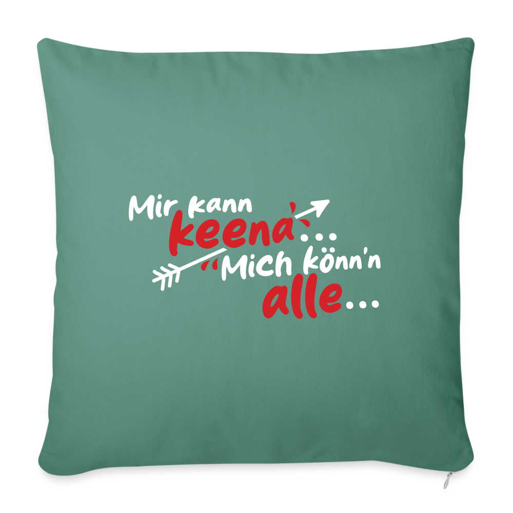 Mir kann keena... Mich könn'n alle... - Sofakissen mit Füllung (45 x 45 cm) - Tanngrün