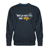 Will ja nett sein, aber ohje... - Männer Premium Sweatshirt - Navy