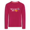 Will ja nett sein, aber ohje... - Kinder Langarmshirt - dunkles Pink