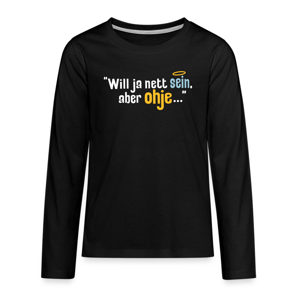 Will ja nett sein, aber ohje... - Teenager Langarmshirt - Schwarz