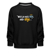 Will ja nett sein, aber ohje... - Kinder Premium Sweatshirt - Schwarz