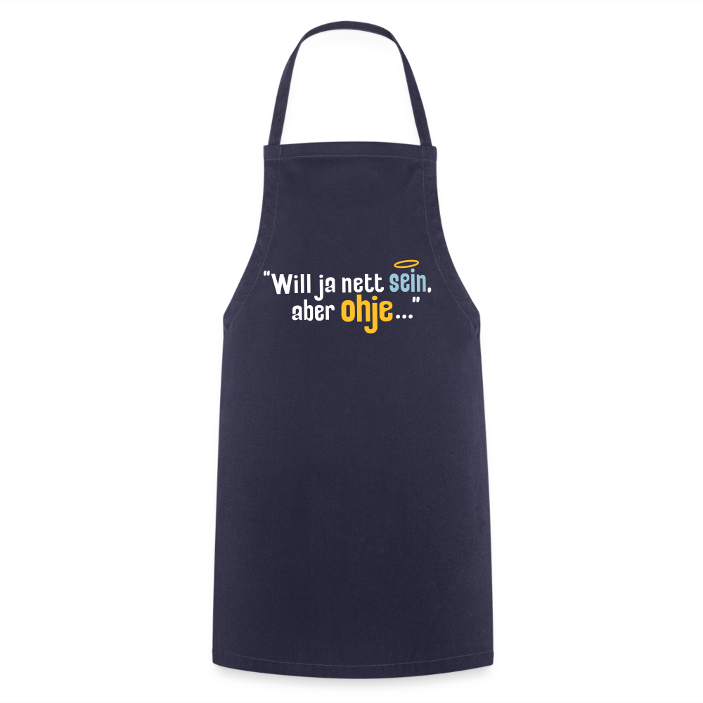 Will ja nett sein, aber ohje... - Kochschürze - Navy