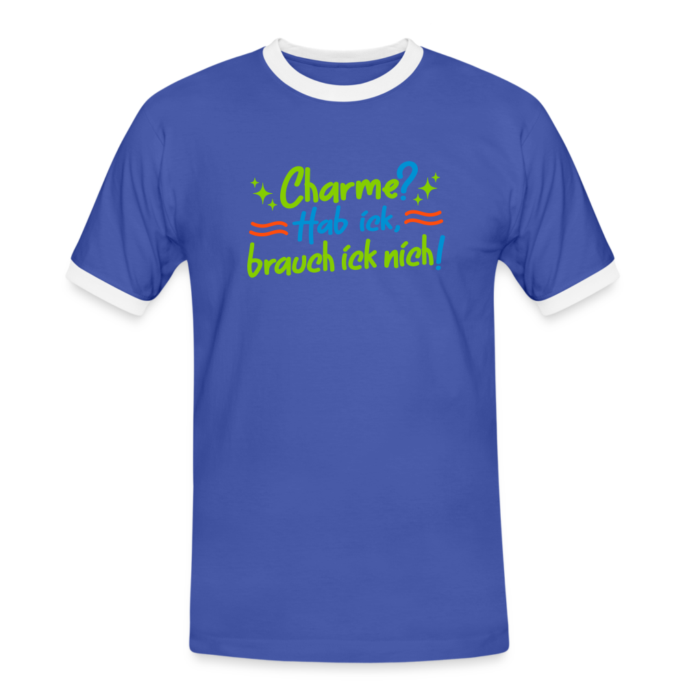 Charme? Hab ick, brauch ick nich! - Männer Ringer T-Shirt - Blau/Weiß