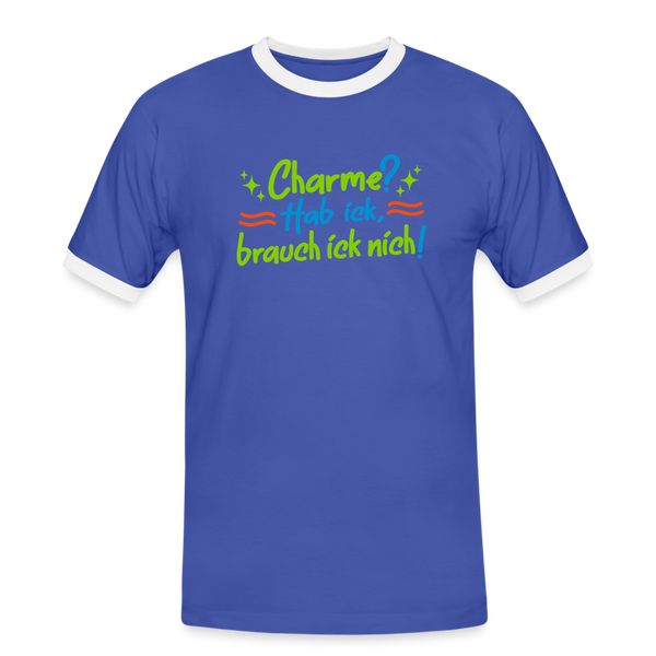 Charme? Hab ick, brauch ick nich! - Männer Ringer T-Shirt - Blau/Weiß