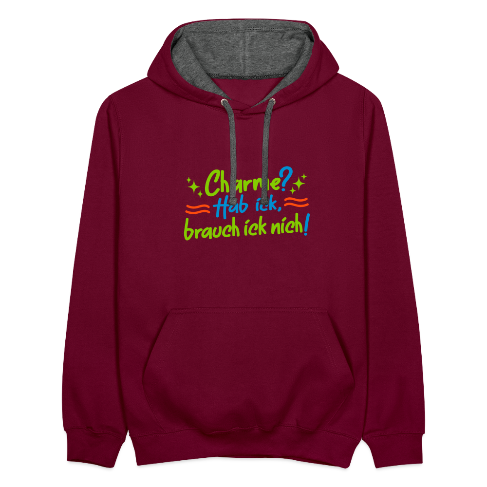 Charme? Hab ick, brauch ick nich! - Kontrast Hoodie - Weinrot/Anthrazit