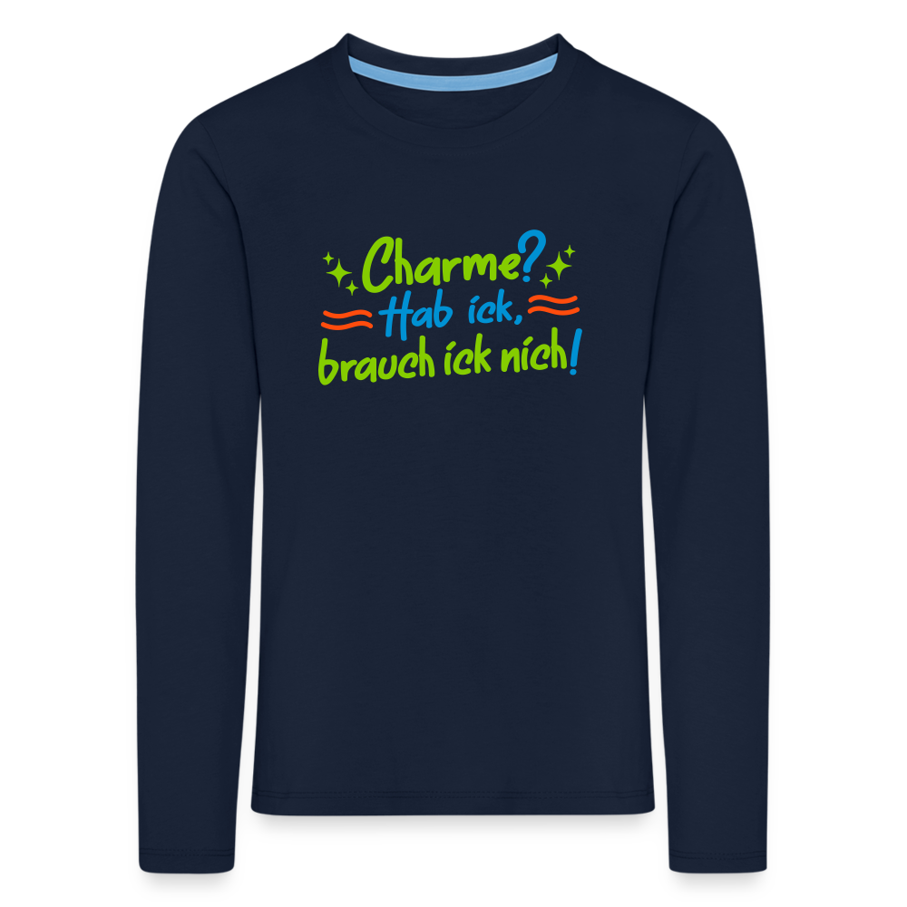 Charme? Hab ick, brauch ick nich! - Kinder Langarmshirt - Navy