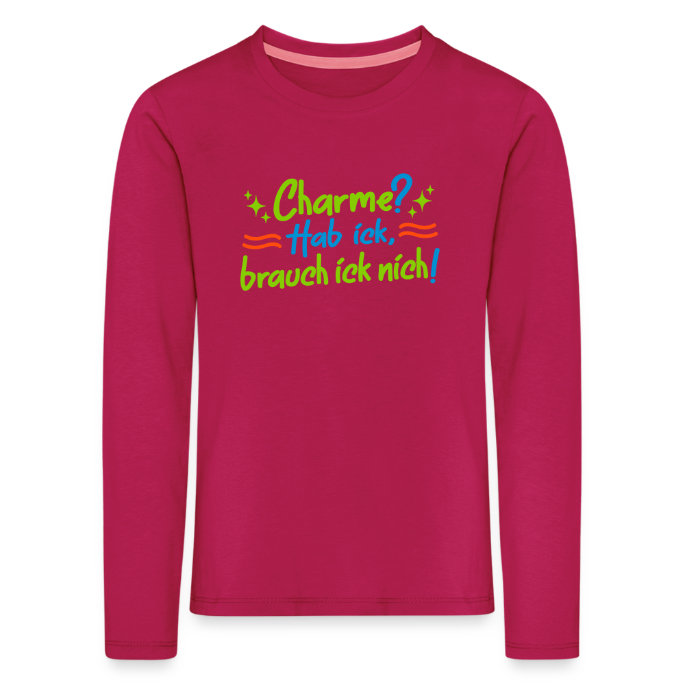 Charme? Hab ick, brauch ick nich! - Kinder Langarmshirt - dunkles Pink