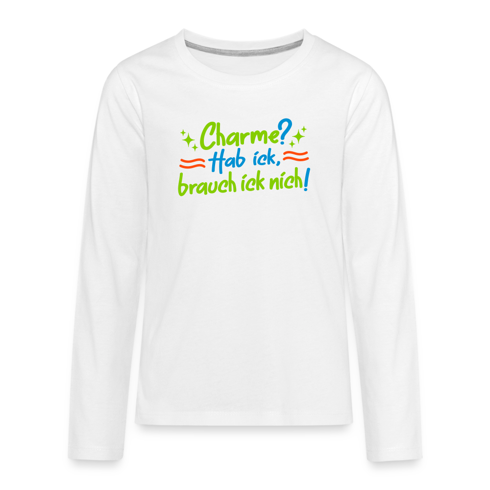 Charme? Hab ick, brauch ick nich! - Teenager Langarmshirt - weiß