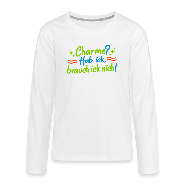 Charme? Hab ick, brauch ick nich! - Teenager Langarmshirt - weiß