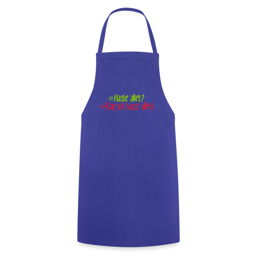 Haste allet? Klar, ick hass' allet! - Kochschürze - Royalblau