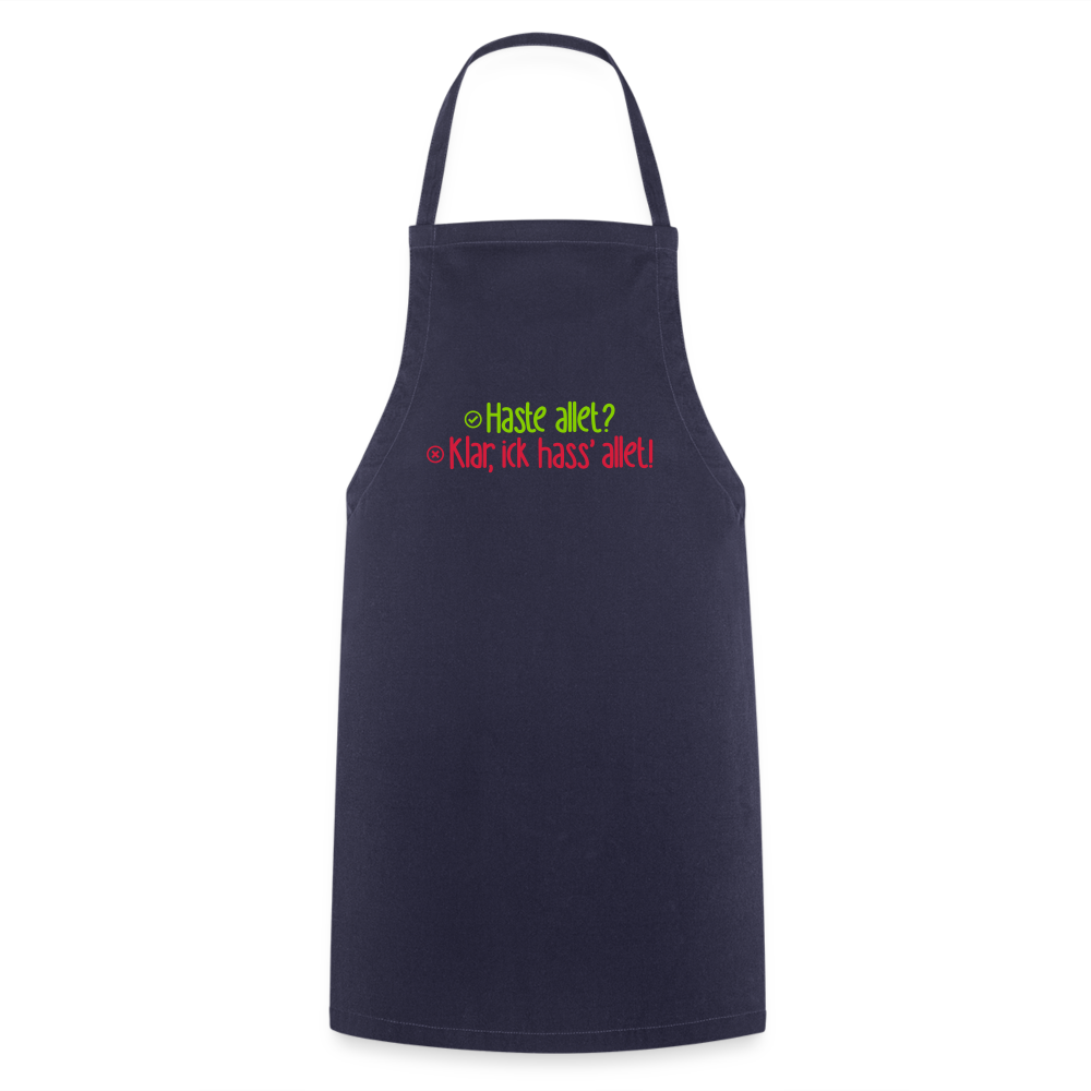 Haste allet? Klar, ick hass' allet! - Kochschürze - Navy