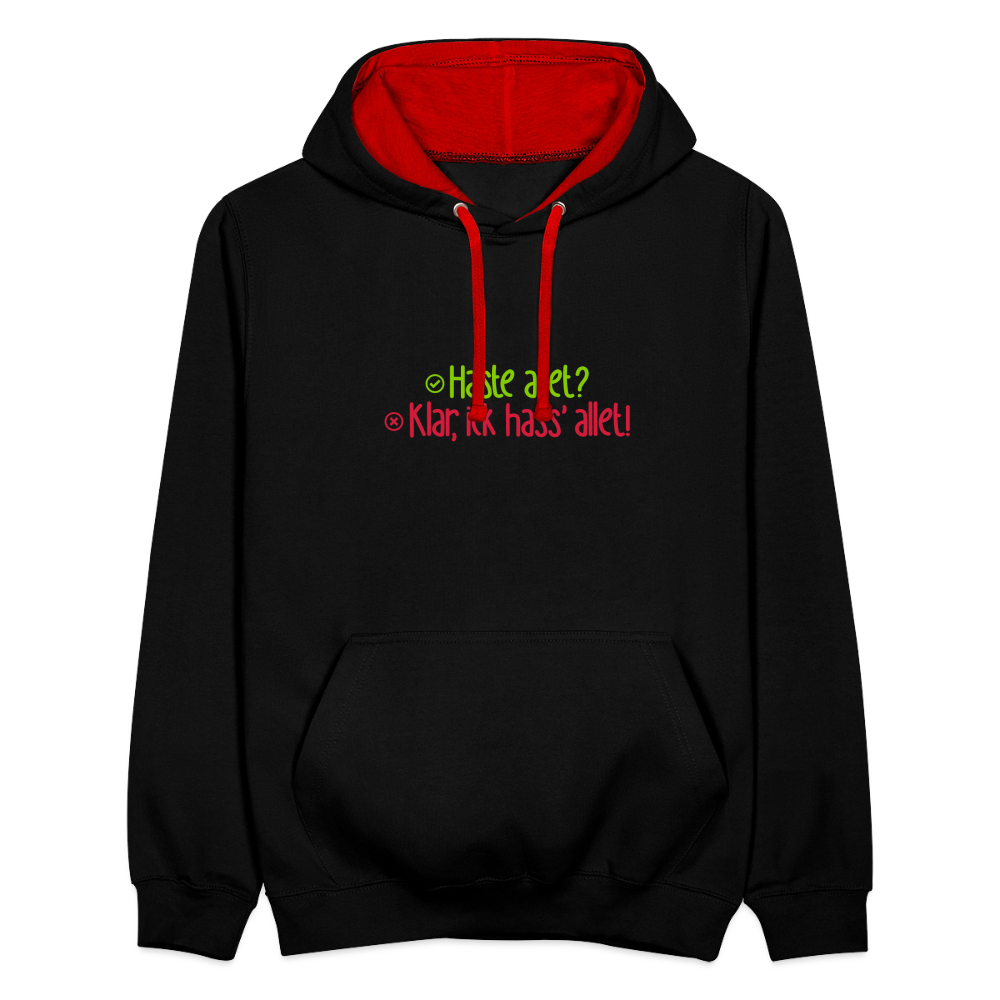 Haste allet? Klar, ick hass' allet! - Kontrast Hoodie - Schwarz/Rot