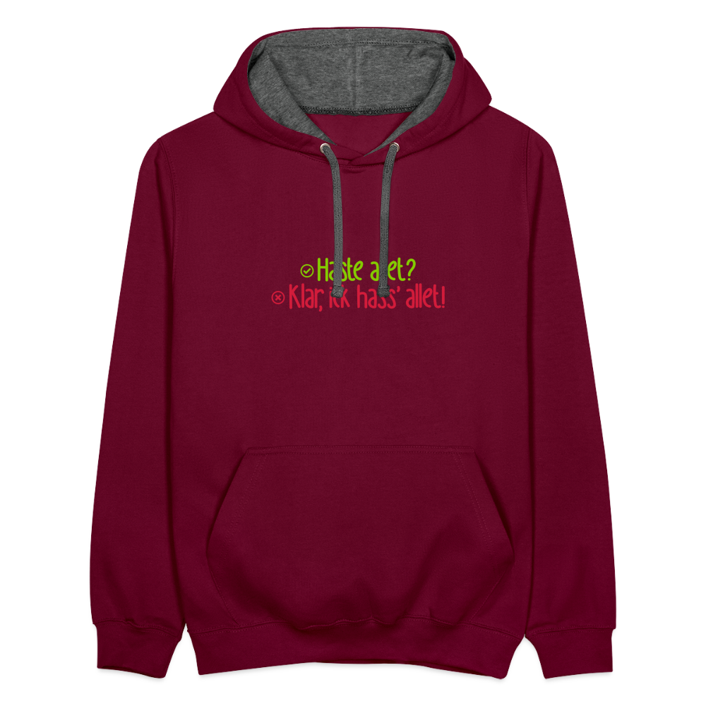 Haste allet? Klar, ick hass' allet! - Kontrast Hoodie - Weinrot/Anthrazit