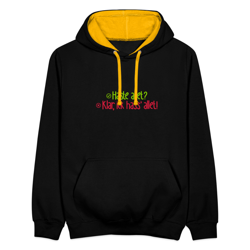 Haste allet? Klar, ick hass' allet! - Kontrast Hoodie - Schwarz/Gold