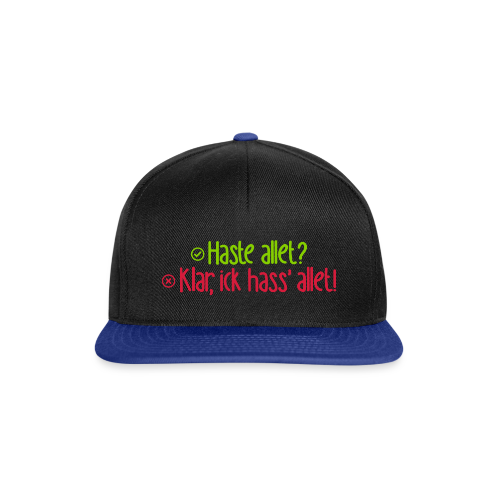Haste allet? Klar, ick hass' allet! - Snapback Cap - Schwarz/Königsblau