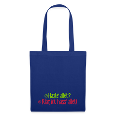 Haste allet? Klar, ick hass' allet! - Stoffbeutel