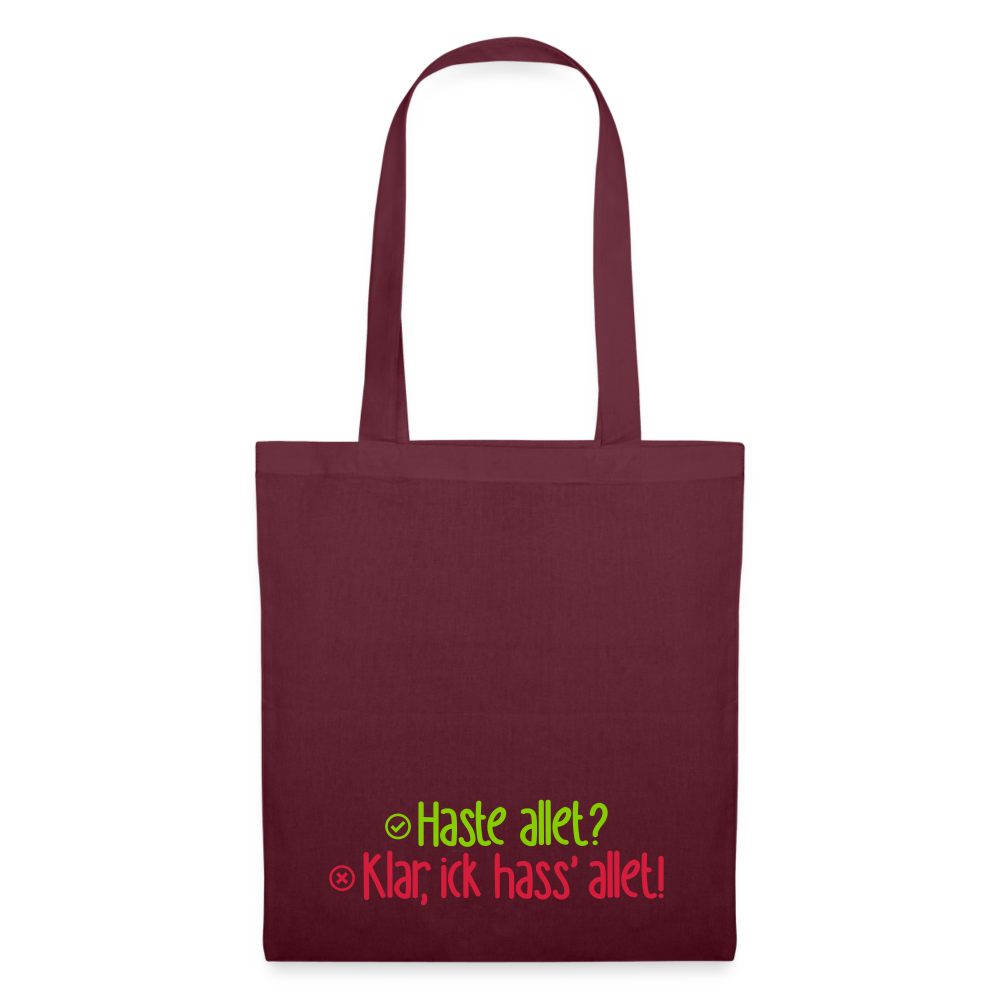 Haste allet? Klar, ick hass' allet! - Stoffbeutel - Burgunderrot