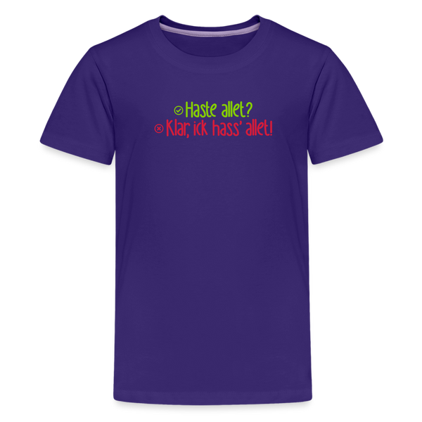 Haste allet? Klar, ick hass' allet! - Teenager Premium T-Shirt - Lila