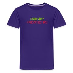 Haste allet? Klar, ick hass' allet! - Teenager Premium T-Shirt