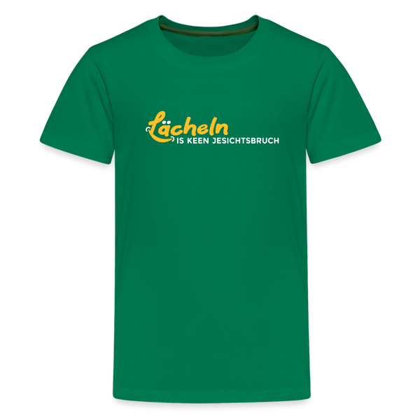 Lächeln is keen Jesichtsbruch - Teenager Premium T-Shirt - Kelly Green