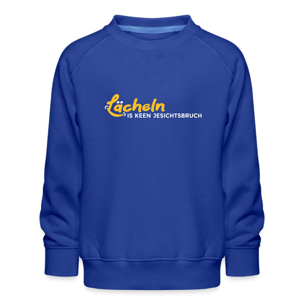 Lächeln is keen Jesichtsbruch - Kinder Premium Sweatshirt - Royalblau