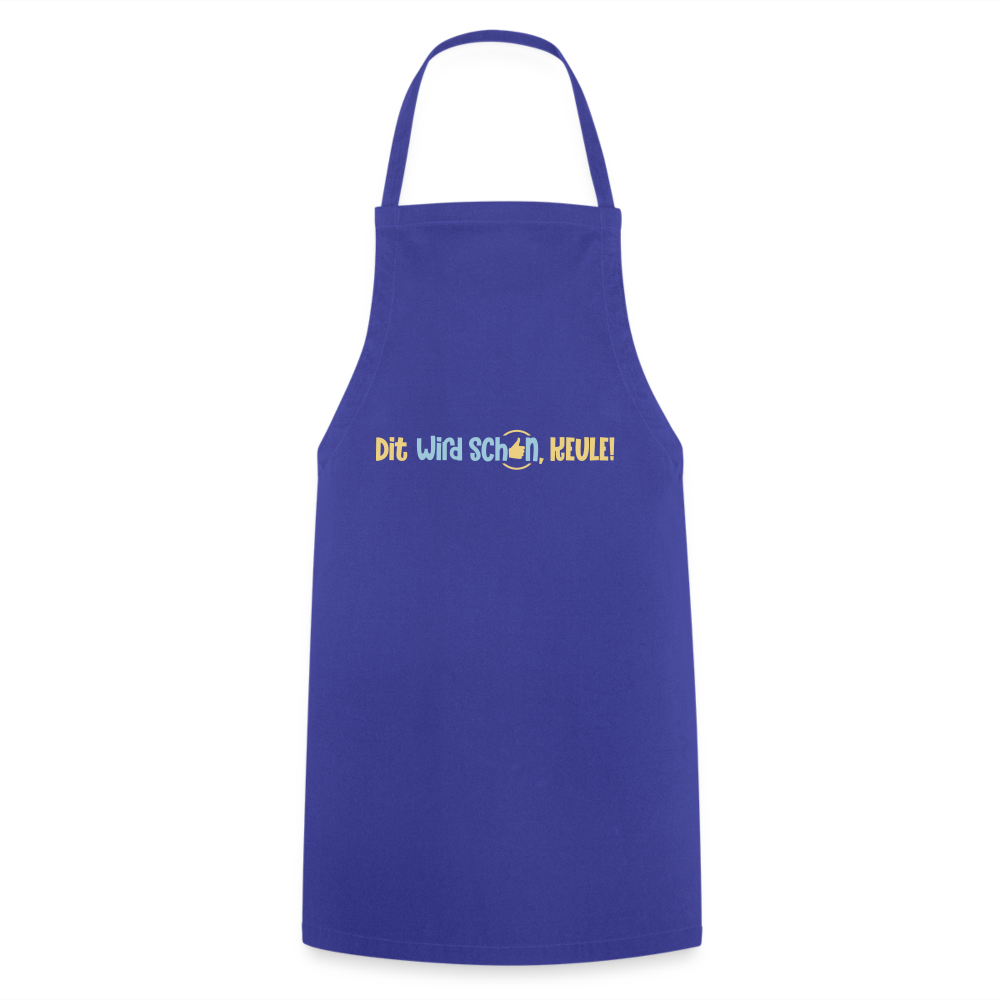 Dit wird schon, Keule! - Kochschürze - Royalblau