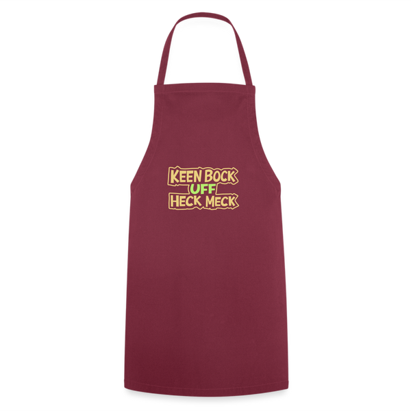 Keen Bock uff Heck Meck - Kochschürze - Bordeaux