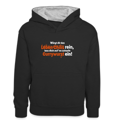 Würgt dir das Leben Chilis rein, lass dich auf 'ne scharfe Currywurst ein! - Teenager Kontrast-Hoodie