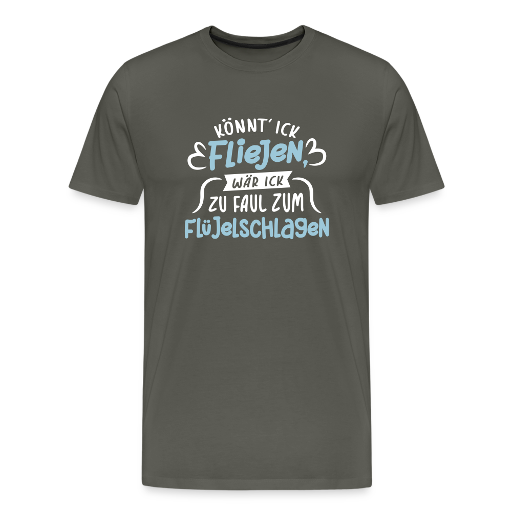 Könnt' ick fliejen, wär ick zu faul zum Flüjelschlagen - Männer Premium T-Shirt - Asphalt