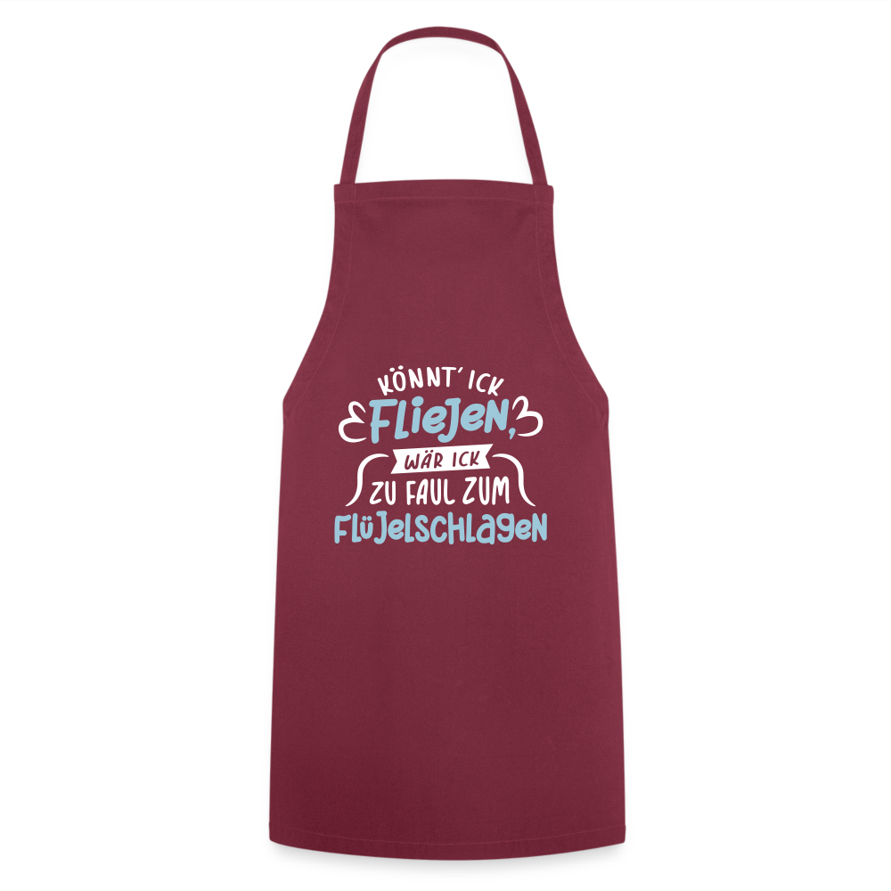 Könnt' ick fliejen, wär ick zu faul zum Flüjelschlagen - Kochschürze - Bordeaux