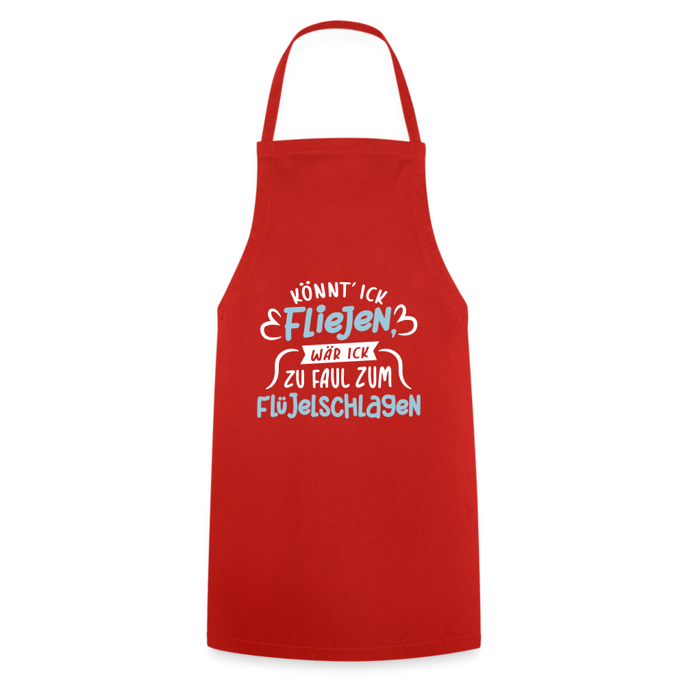 Könnt' ick fliejen, wär ick zu faul zum Flüjelschlagen - Kochschürze - Rot