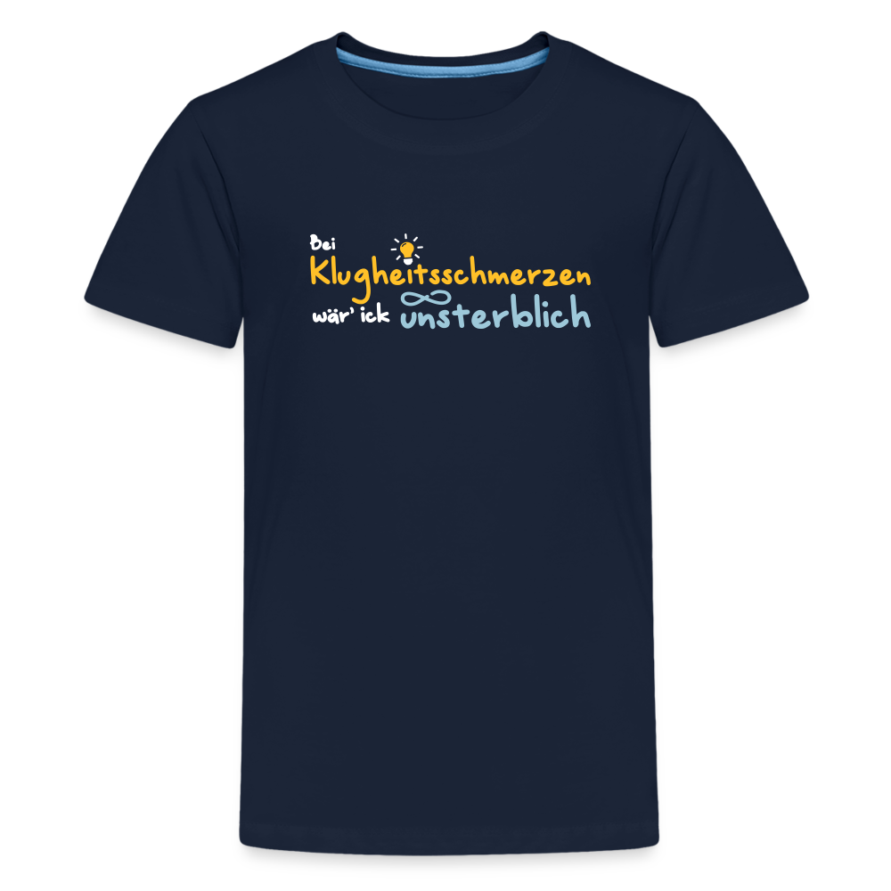 Bei Klugheitsschmerzen wär' ick unsterblich - Teenager Premium T-Shirt - Navy