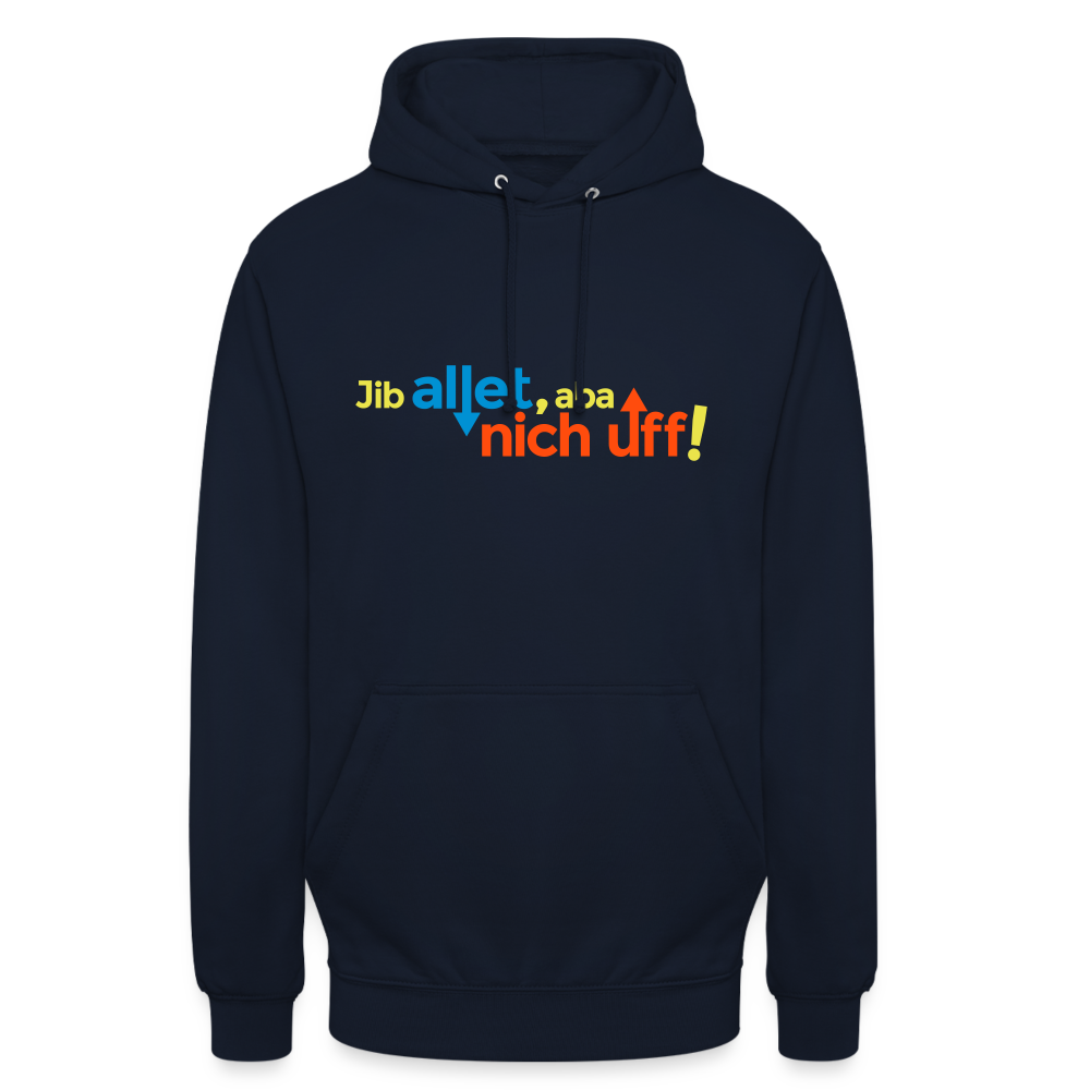 Jib allet, aba nich uff! - Unisex Hoodie - Navy