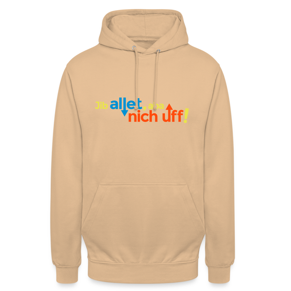 Jib allet, aba nich uff! - Unisex Hoodie - Beige