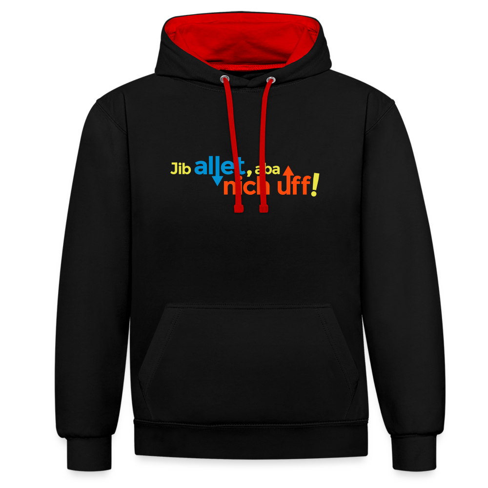 Jib allet, aba nich uff! - Kontrast Hoodie - Schwarz/Rot