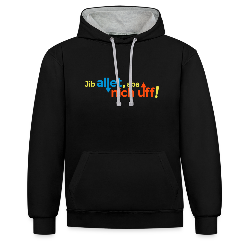 Jib allet, aba nich uff! - Kontrast Hoodie - Schwarz/Grau meliert