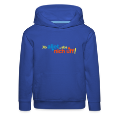 Jib allet, aba nich uff! - Kinder Premium Hoodie