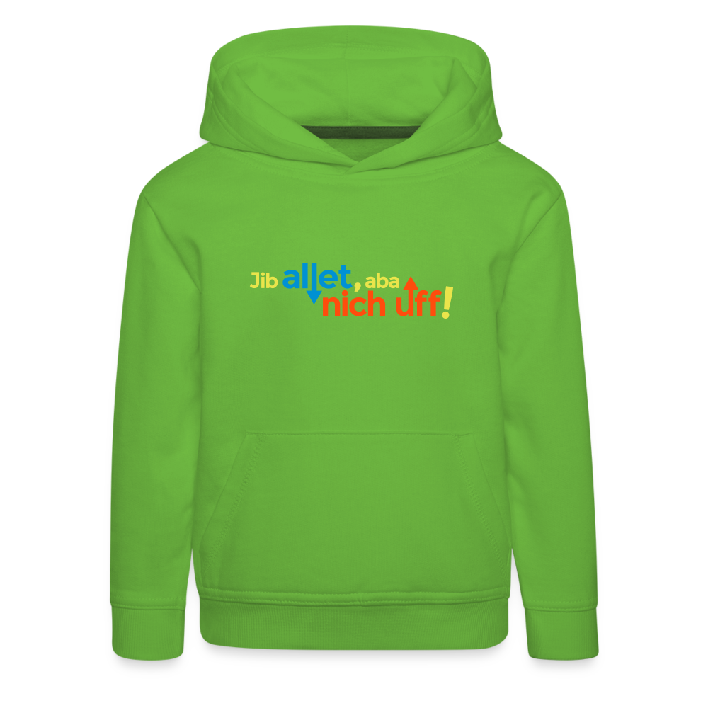 Jib allet, aba nich uff! - Kinder Premium Hoodie - Hellgrün