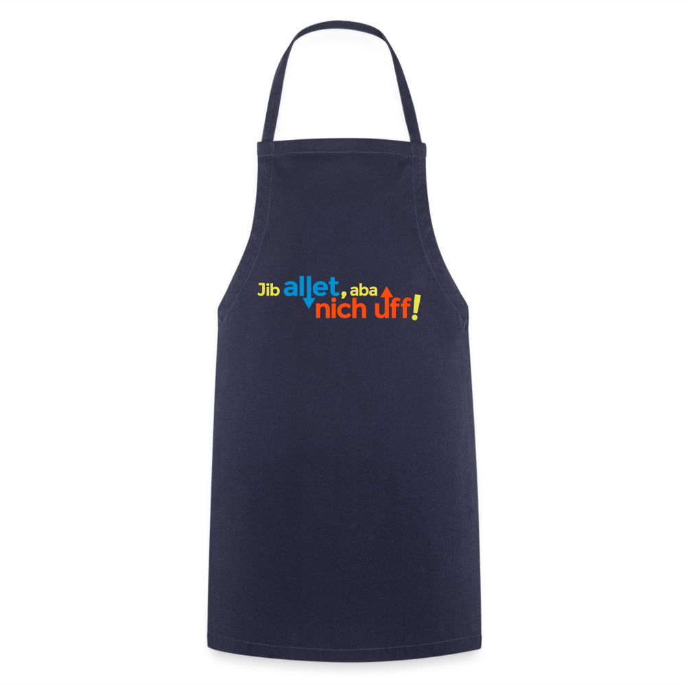 Jib allet, aba nich uff! - Kochschürze - Navy