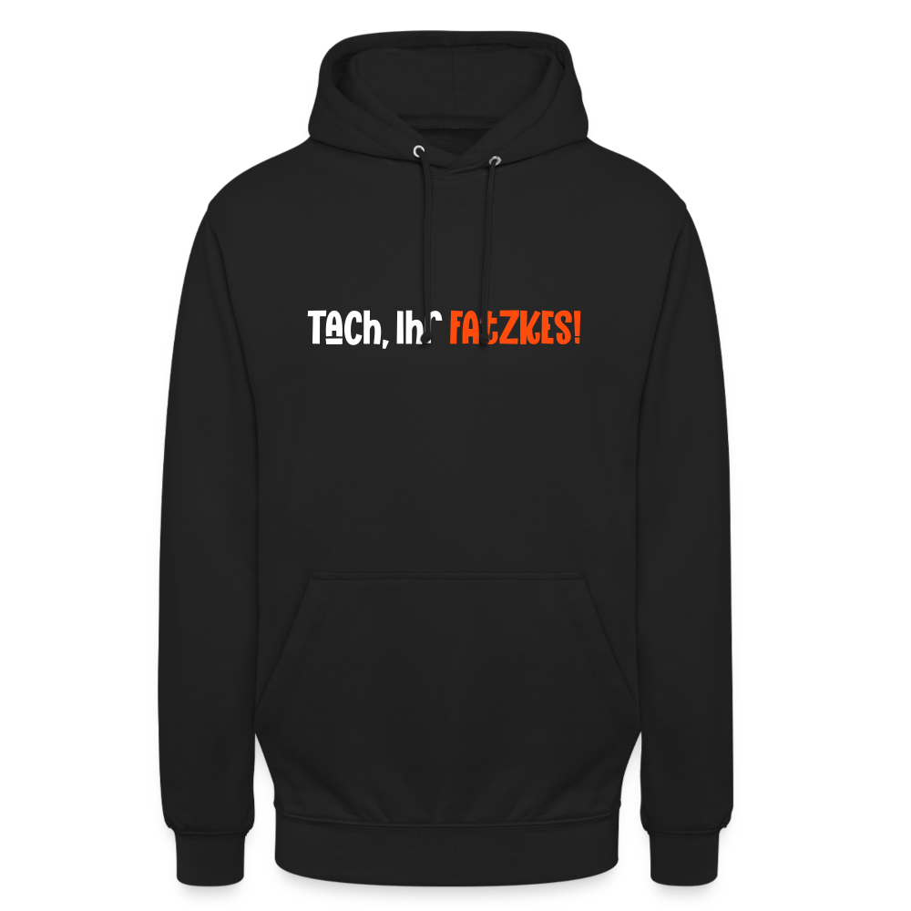 Tach, Ihr Fatzkes! - Unisex Hoodie - Schwarz