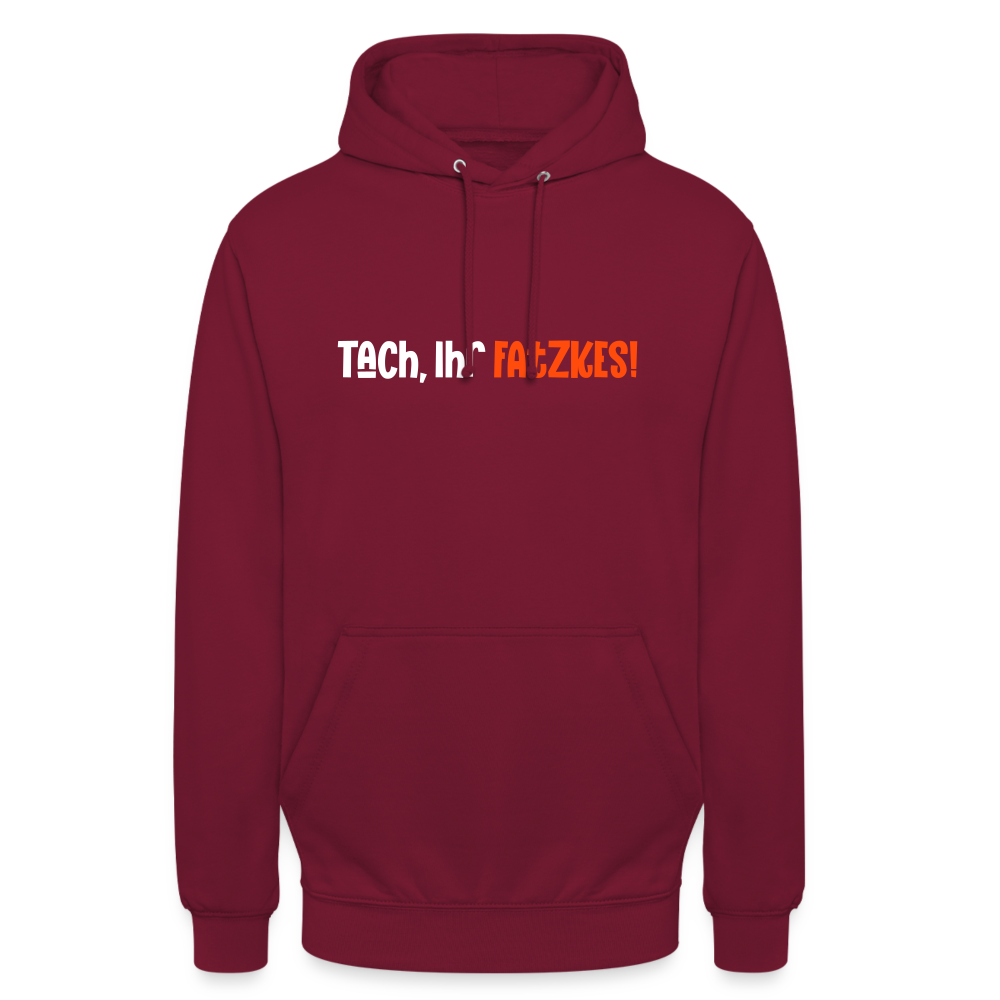 Tach, Ihr Fatzkes! - Unisex Hoodie - Bordeaux