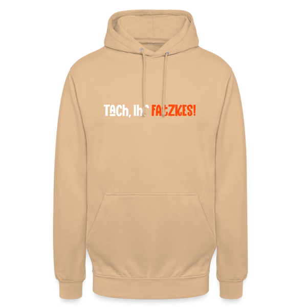 Tach, Ihr Fatzkes! - Unisex Hoodie - Beige