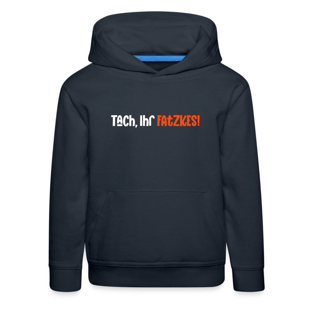 Tach, Ihr Fatzkes! - Kinder Premium Hoodie - Navy