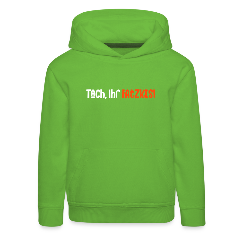 Tach, Ihr Fatzkes! - Kinder Premium Hoodie - Hellgrün