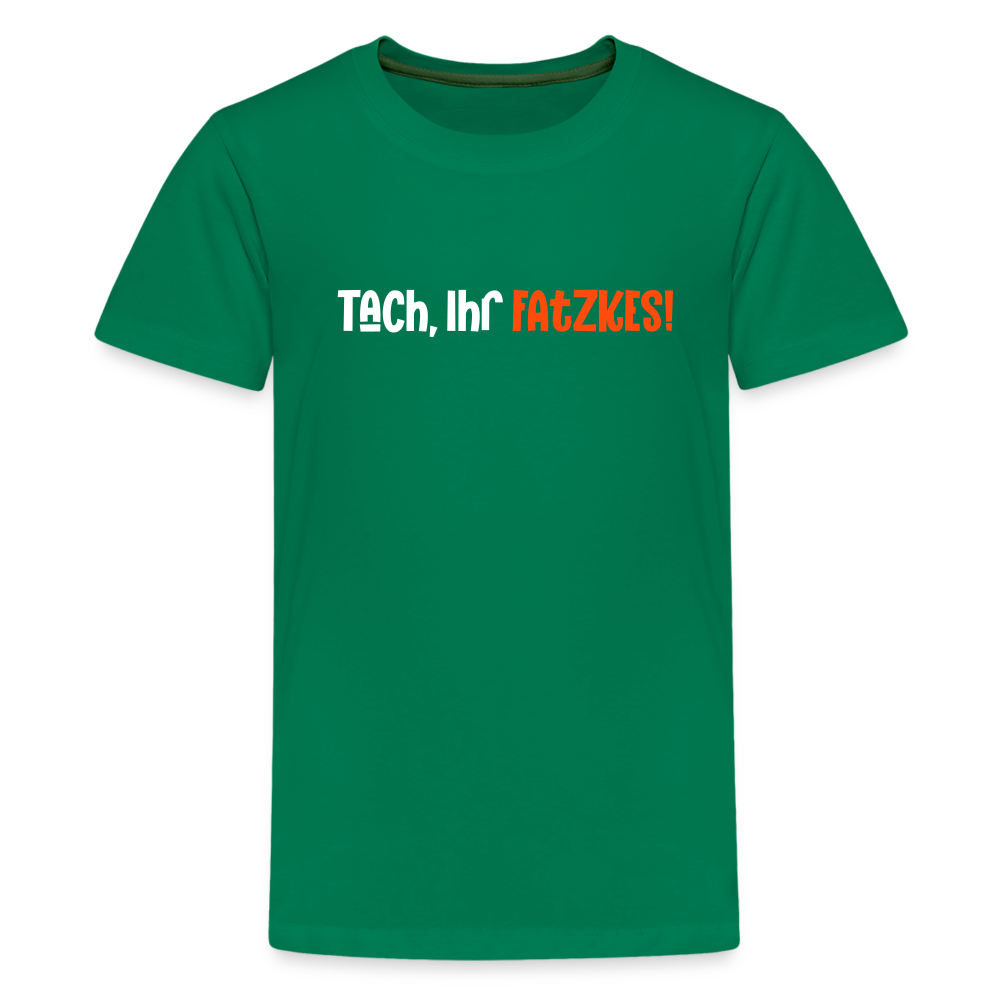 Tach, Ihr Fatzkes! - Teenager Premium T-Shirt - Kelly Green