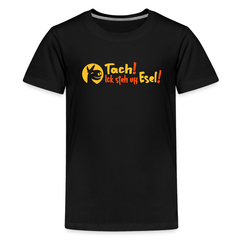 Tach! Ick steh uff Esel! - Teenager Premium T-Shirt - Schwarz