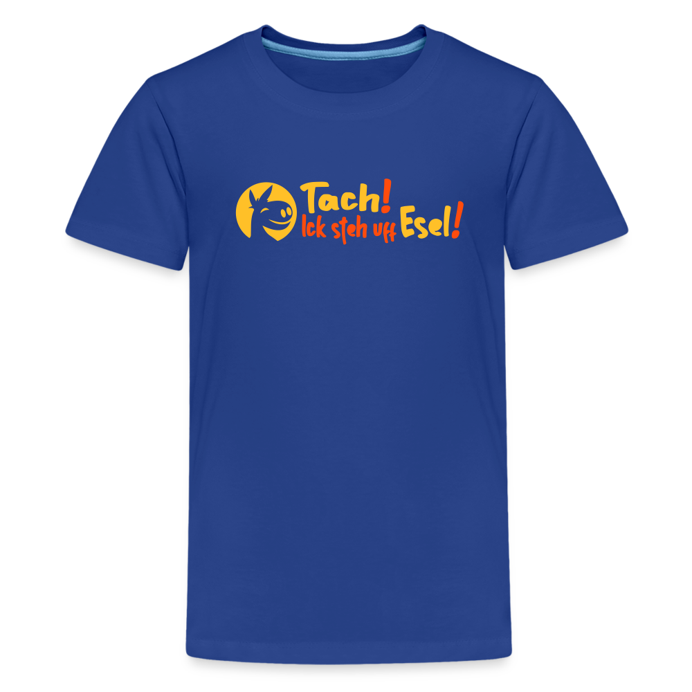 Tach! Ick steh uff Esel! - Teenager Premium T-Shirt - Königsblau