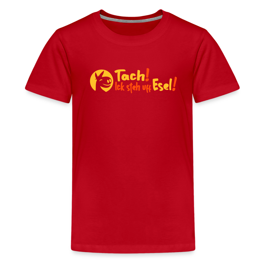 Tach! Ick steh uff Esel! - Teenager Premium T-Shirt - Rot