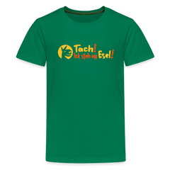 Tach! Ick steh uff Esel! - Teenager Premium T-Shirt
